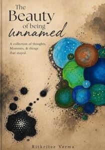 The Beauty Of Being Unnamed